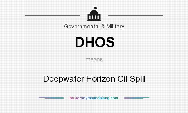 What does DHOS mean? It stands for Deepwater Horizon Oil Spill