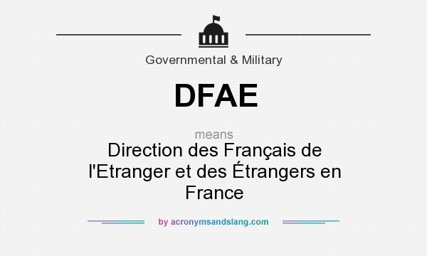 What does DFAE mean? It stands for Direction des Français de l`Etranger et des Étrangers en France
