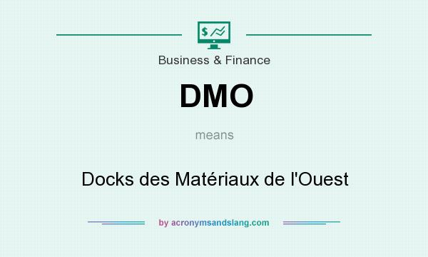 What does DMO mean? It stands for Docks des Matériaux de l`Ouest