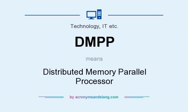 What does DMPP mean? It stands for Distributed Memory Parallel Processor