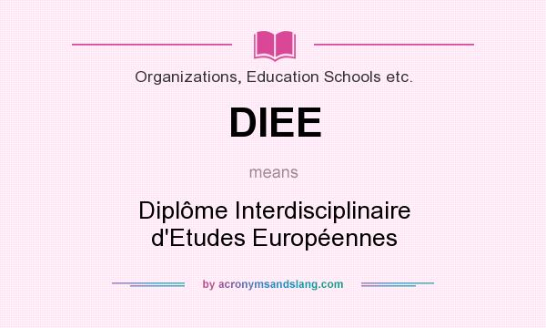 What does DIEE mean? It stands for Diplôme Interdisciplinaire d`Etudes Européennes