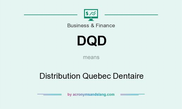 What does DQD mean? It stands for Distribution Quebec Dentaire