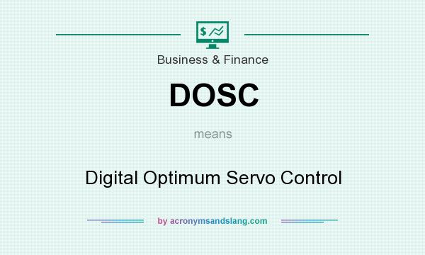 What does DOSC mean? It stands for Digital Optimum Servo Control