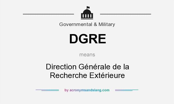 What does DGRE mean? It stands for Direction Générale de la Recherche Extérieure