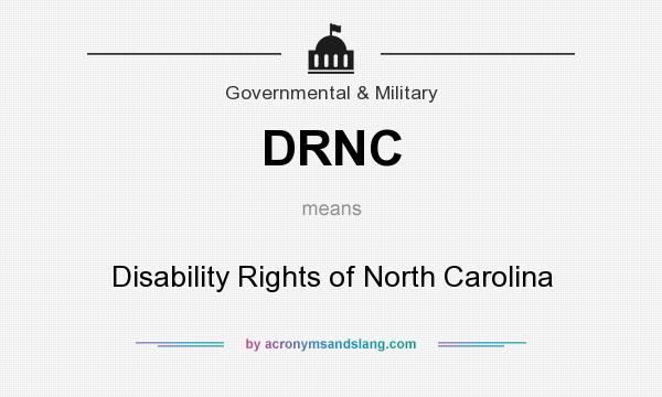 What does DRNC mean? It stands for Disability Rights of North Carolina