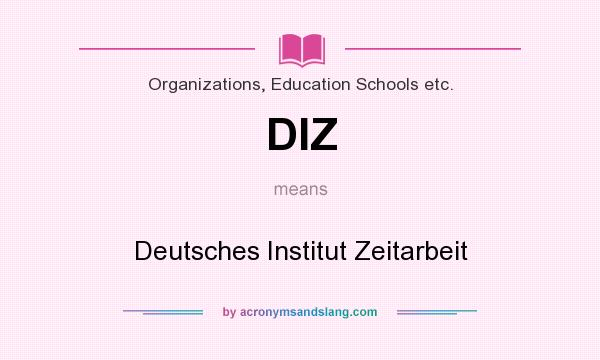 What does DIZ mean? It stands for Deutsches Institut Zeitarbeit