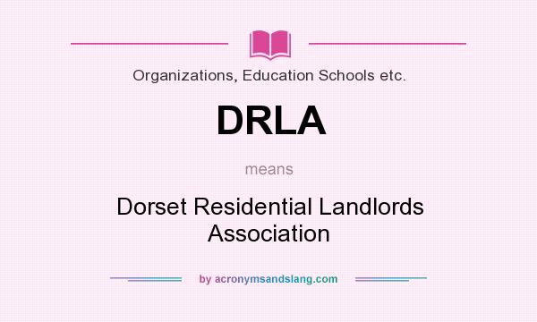 What does DRLA mean? It stands for Dorset Residential Landlords Association