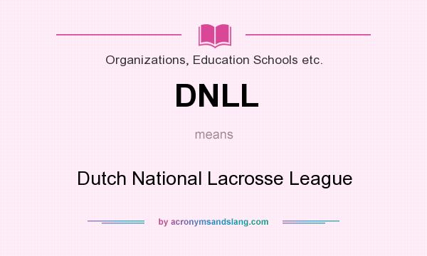 What does DNLL mean? It stands for Dutch National Lacrosse League