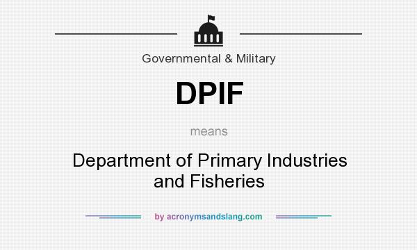 What does DPIF mean? It stands for Department of Primary Industries and Fisheries