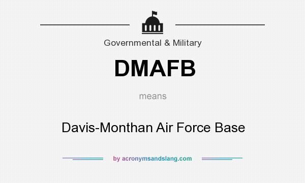 What does DMAFB mean? It stands for Davis-Monthan Air Force Base