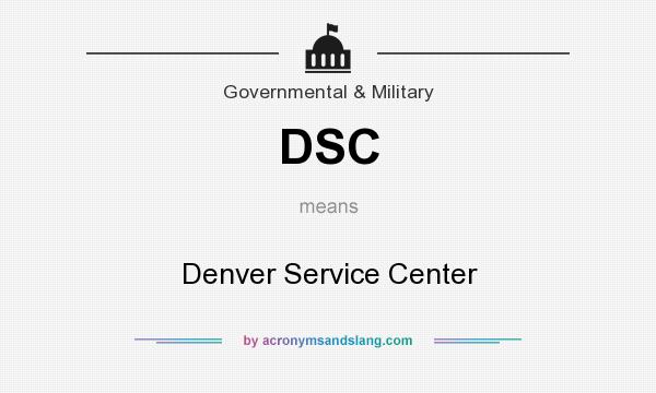 What does DSC mean? It stands for Denver Service Center