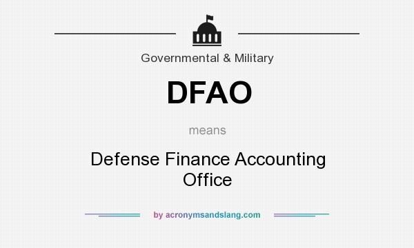 What does DFAO mean? It stands for Defense Finance Accounting Office
