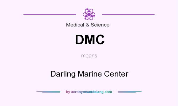 What does DMC mean? It stands for Darling Marine Center