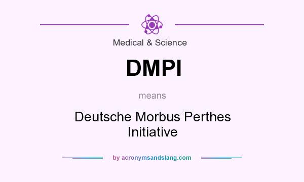 What does DMPI mean? It stands for Deutsche Morbus Perthes Initiative