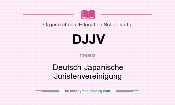 What does DJJV mean? It stands for Deutsch-Japanische Juristenvereinigung