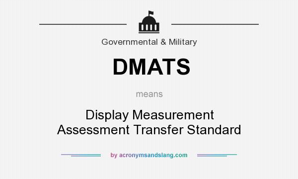 What does DMATS mean? It stands for Display Measurement Assessment Transfer Standard