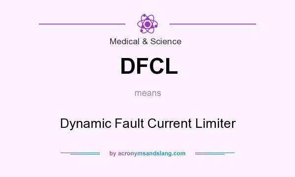 What does DFCL mean? It stands for Dynamic Fault Current Limiter