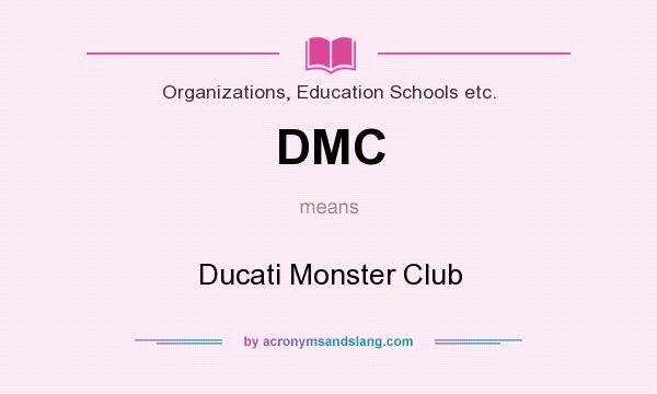 What does DMC mean? It stands for Ducati Monster Club
