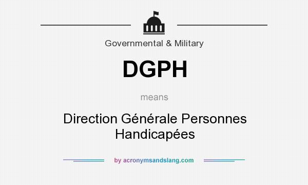 What does DGPH mean? It stands for Direction Générale Personnes Handicapées