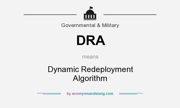 What does DRA mean? It stands for Dynamic Redeployment Algorithm