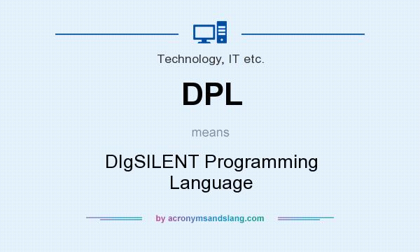 What does DPL mean? It stands for DIgSILENT Programming Language