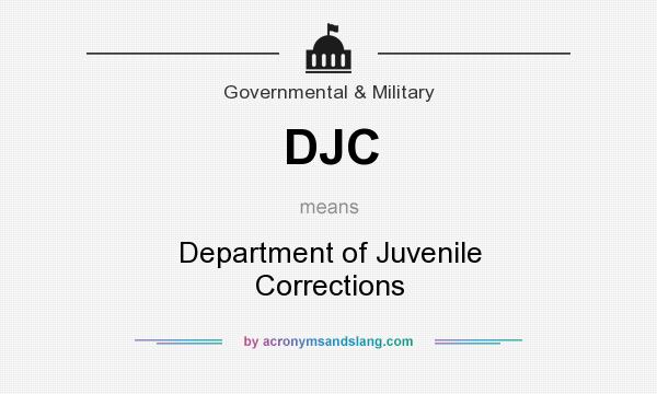 What does DJC mean? It stands for Department of Juvenile Corrections