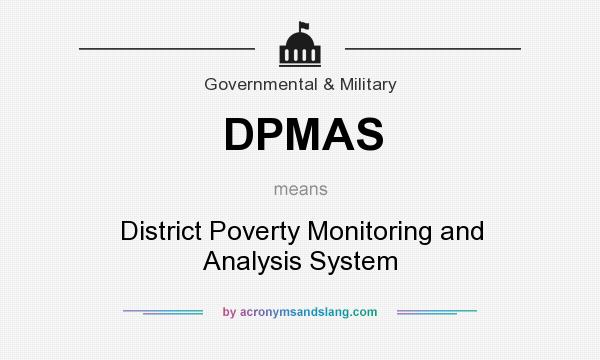 What does DPMAS mean? It stands for District Poverty Monitoring and Analysis System