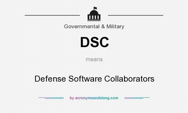 What does DSC mean? It stands for Defense Software Collaborators