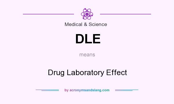 What does DLE mean? It stands for Drug Laboratory Effect