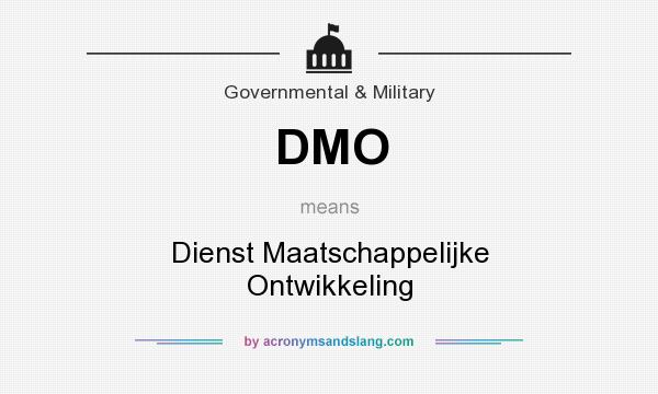 What does DMO mean? It stands for Dienst Maatschappelijke Ontwikkeling