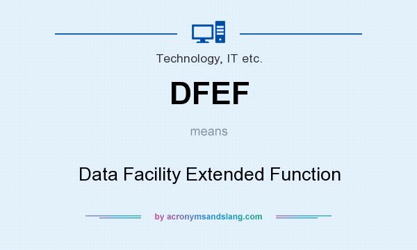 What does DFEF mean? It stands for Data Facility Extended Function