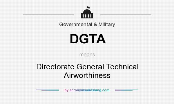 What does DGTA mean? It stands for Directorate General Technical Airworthiness