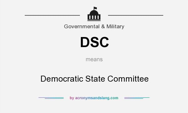 What does DSC mean? It stands for Democratic State Committee