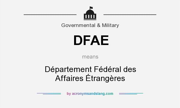 What does DFAE mean? It stands for Département Fédéral des Affaires Étrangères