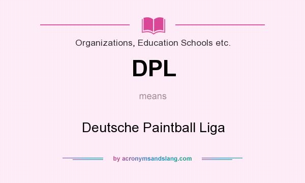 What does DPL mean? It stands for Deutsche Paintball Liga