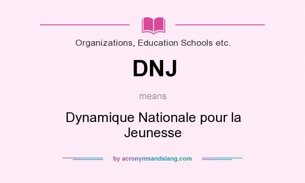 What does DNJ mean? It stands for Dynamique Nationale pour la Jeunesse