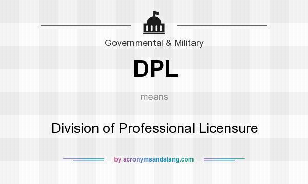 What does DPL mean? It stands for Division of Professional Licensure
