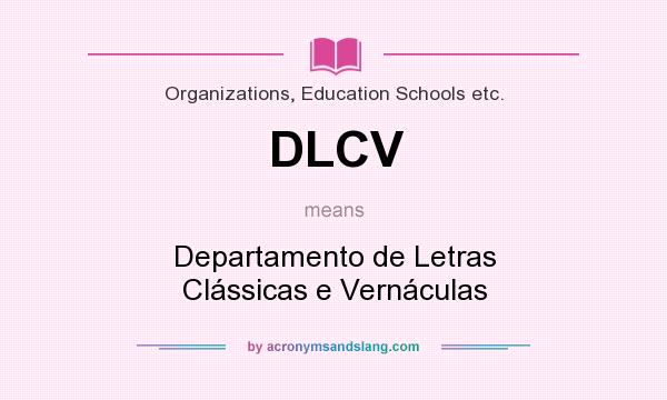 What does DLCV mean? It stands for Departamento de Letras Clássicas e Vernáculas