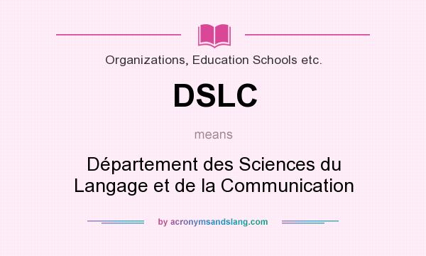 What does DSLC mean? It stands for Département des Sciences du Langage et de la Communication