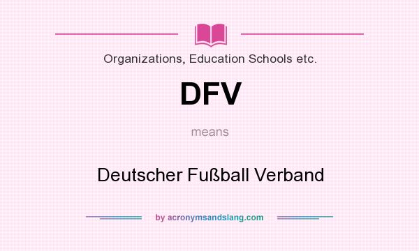What does DFV mean? It stands for Deutscher Fußball Verband