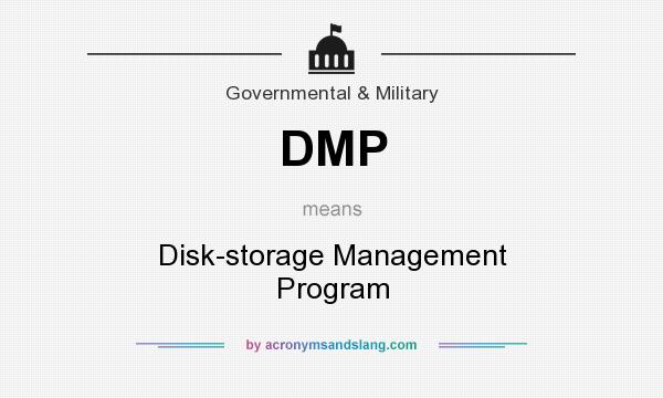 What does DMP mean? It stands for Disk-storage Management Program