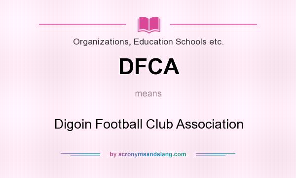 What does DFCA mean? It stands for Digoin Football Club Association