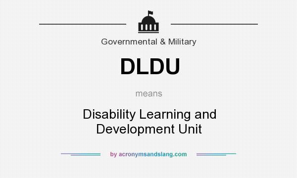 What does DLDU mean? It stands for Disability Learning and Development Unit