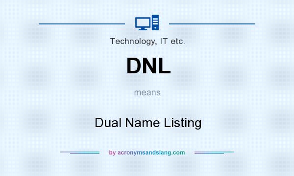 What does DNL mean? It stands for Dual Name Listing