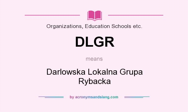 What does DLGR mean? It stands for Darlowska Lokalna Grupa Rybacka