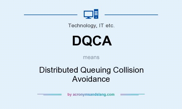 What does DQCA mean? It stands for Distributed Queuing Collision Avoidance
