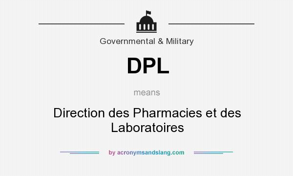 What does DPL mean? It stands for Direction des Pharmacies et des Laboratoires