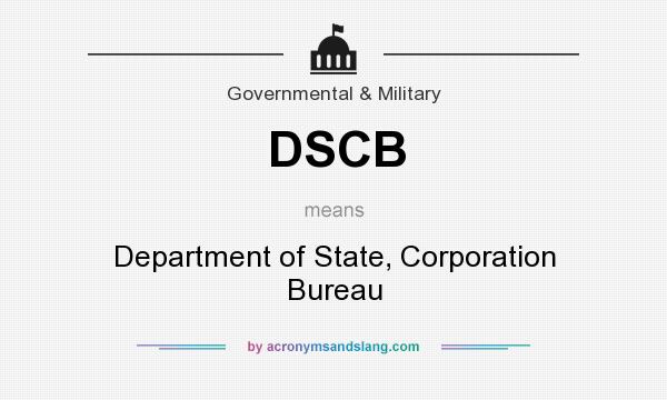 What does DSCB mean? It stands for Department of State, Corporation Bureau