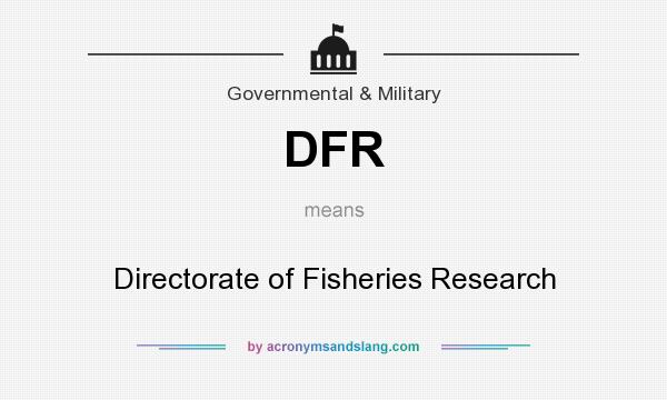 What does DFR mean? It stands for Directorate of Fisheries Research