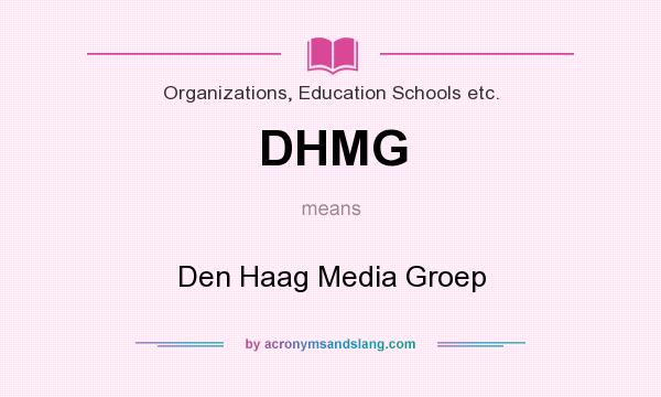 What does DHMG mean? It stands for Den Haag Media Groep